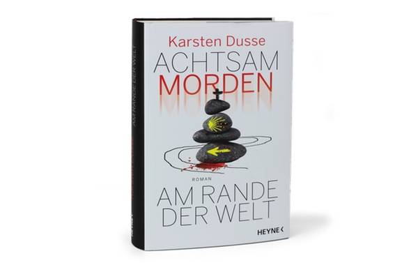 Achtsam morden am Rande der Welt, Karsten Dusse, Heyne