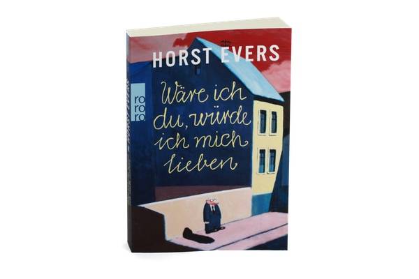Wäre ich Du würde ich mich lieben, Horst Evers, Rowohlt