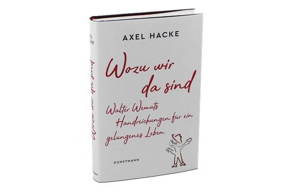 Wozu wir da sind, Axel Hacke, Kunstmann