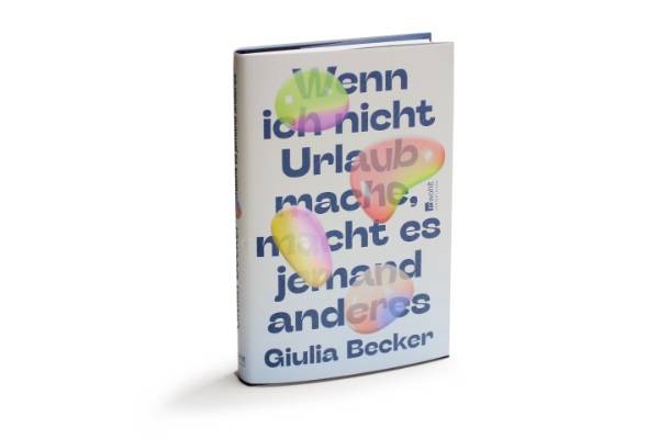 Wenn ich nicht Urlaub mache ..., Giulia Becker, Rowohlt